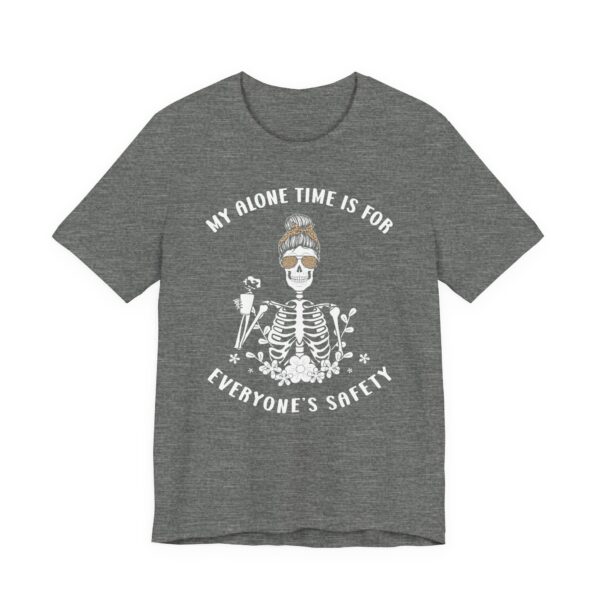 My Alone Time Is for Everyone’s Safety | Funny Mom T-shirt