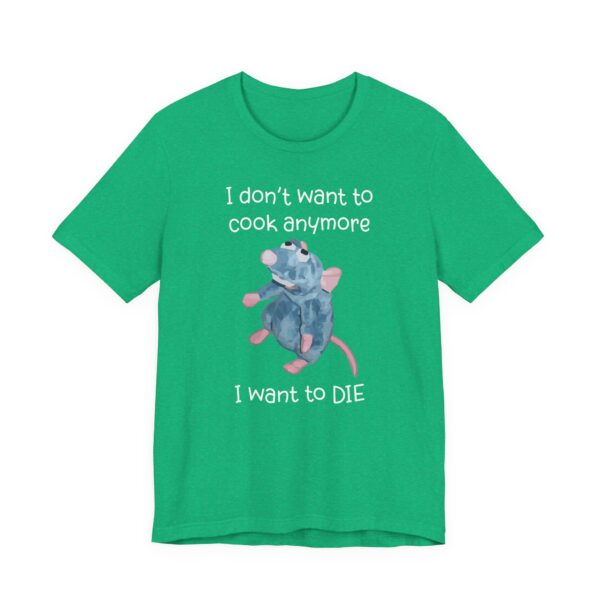 Remy Rat | I Don’t Want to Cook Anymore I Want to Die | Funny Cooking T-shirt