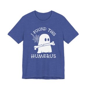 I Found This Humerus | Funny Halloween T-shirt