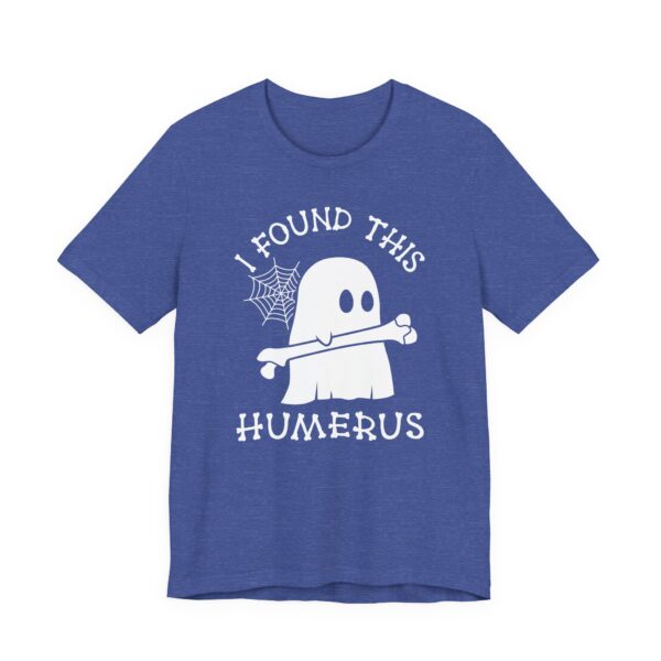 I Found This Humerus | Funny Halloween T-shirt