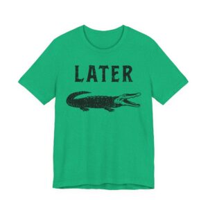 Later Gator | Funny Alligator T-shirt