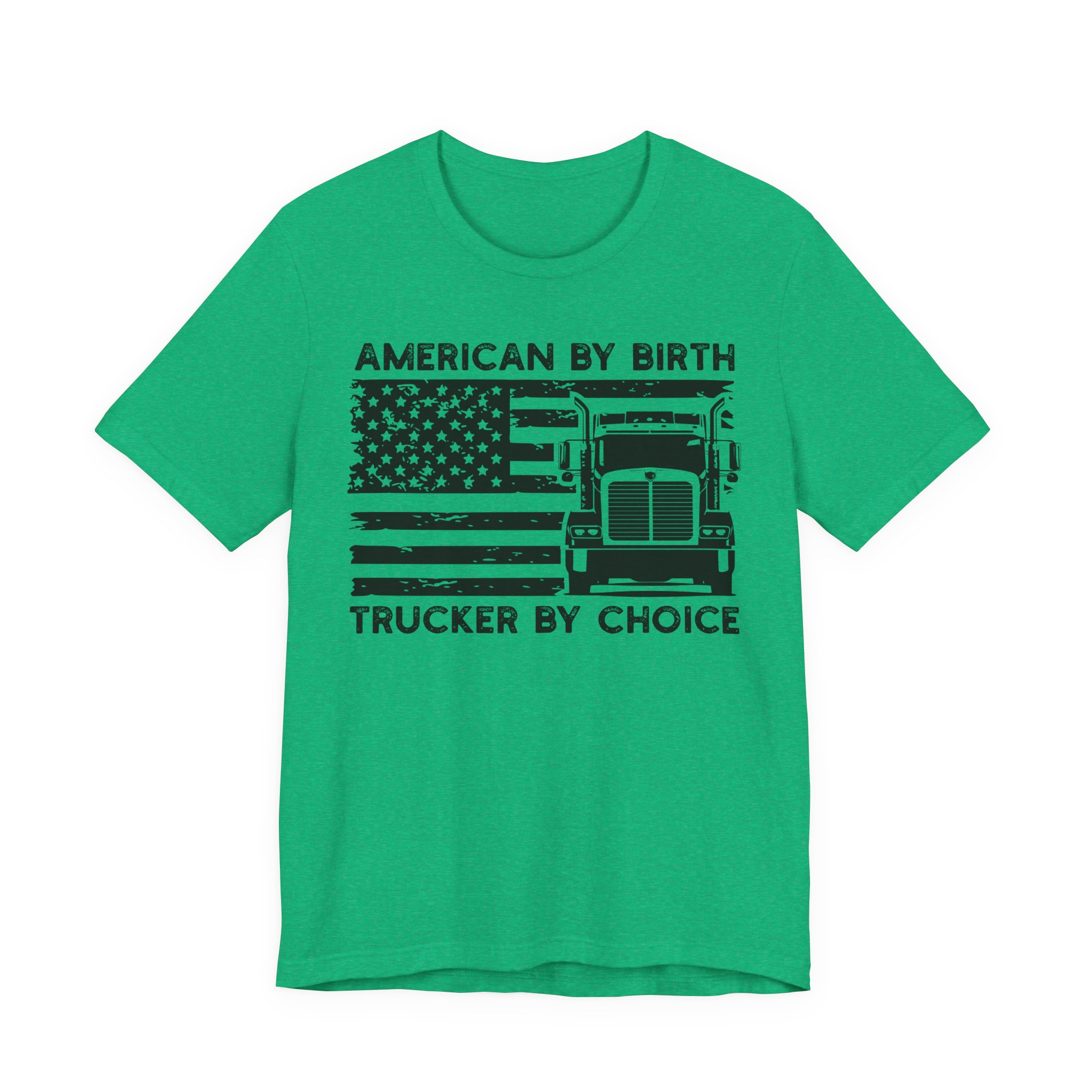 American by Birth Trucker by Choice | Truck Driver T-shirt