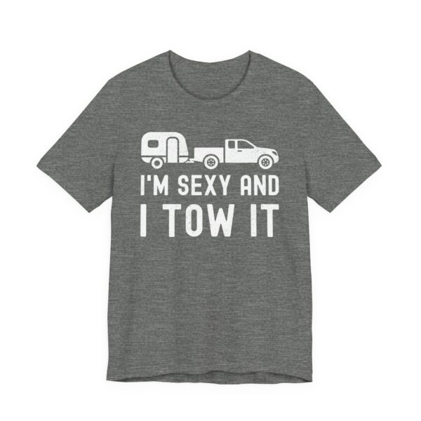 I'm Sexy and I Tow It | Funny RV Camper Men T-shirt