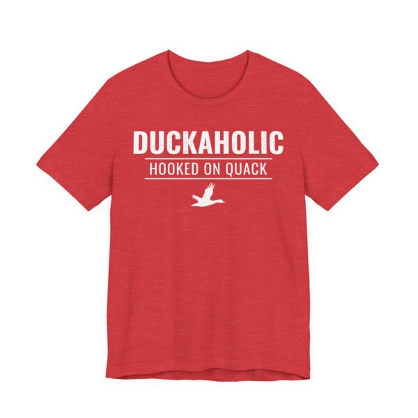 Duckaholic | Hooked on Quack | Funny Duck Hunting T-shirt