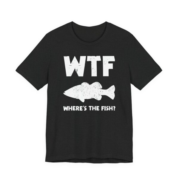 WTF Where’s The Fish | Funny Fishing T-shirt