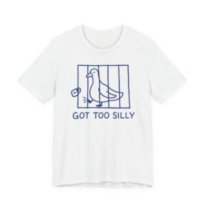 Got Too Silly | Funny Goose T-shirt