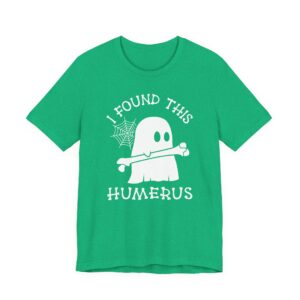 I Found This Humerus | Funny Halloween T-shirt