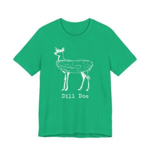 Dill Doe | Funny Deer Hunting T-shirt