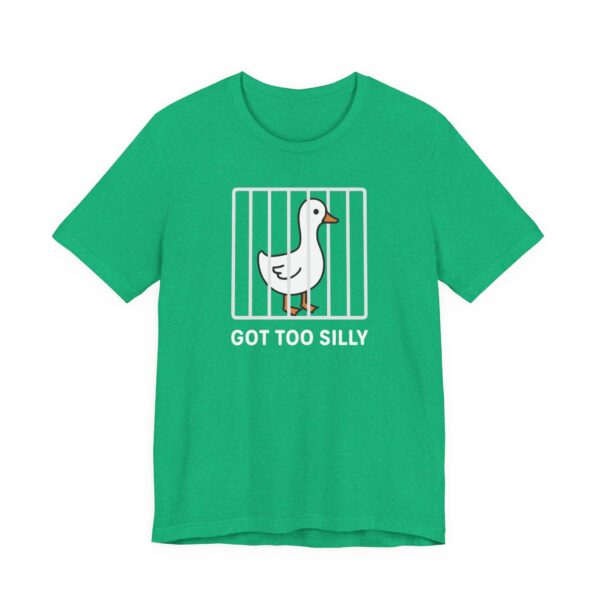 Got Too Silly | Funny Goose T-shirt
