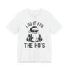 I Do It for the Ho’s | Funny Christmas T-shirt