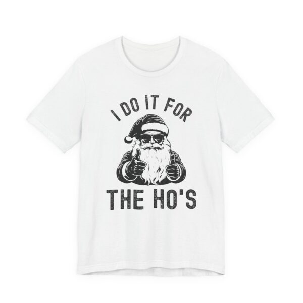 I Do It for the Ho’s | Funny Christmas T-shirt