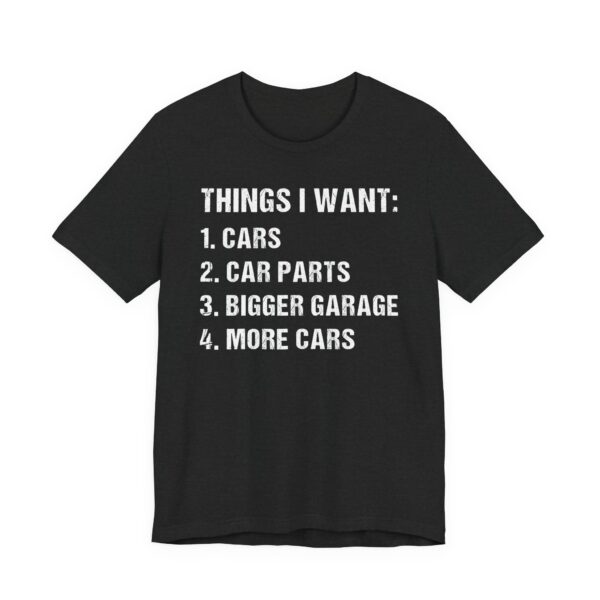 Things I Want | Funny Car T-shirt