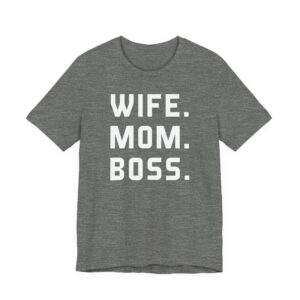 Wife Mom Boss | Funny Mom T-shirt