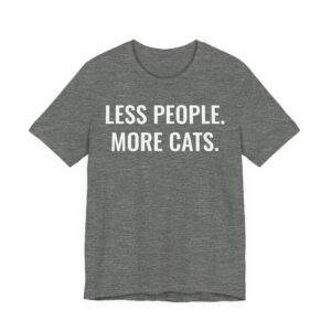 Less People More Cats | Funny Cat T-shirt