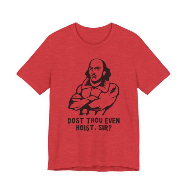 Shakespeare Weightlifting | Dost Thou Even Hoist Sir | Funny Gym and Fitness T-shirt