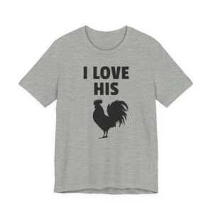 I Love His Cock | Funny Adult Humor Couple T-shirt