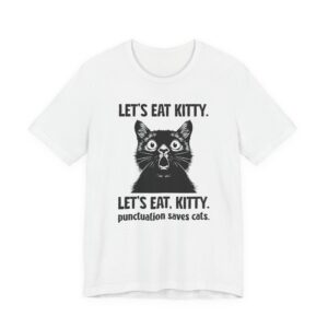 Let’s Eat Kitty | Punctuation Saves Cats | Funny Cat T-shirt