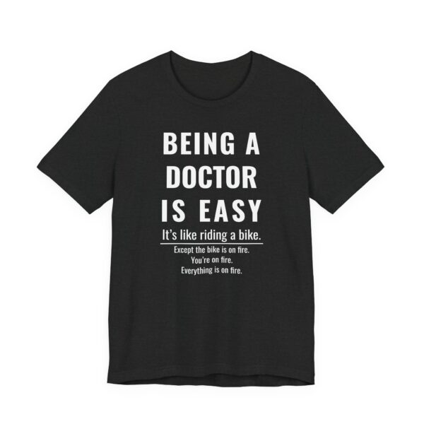 Being a Doctor Is Easy | Funny Doctor T-shirt