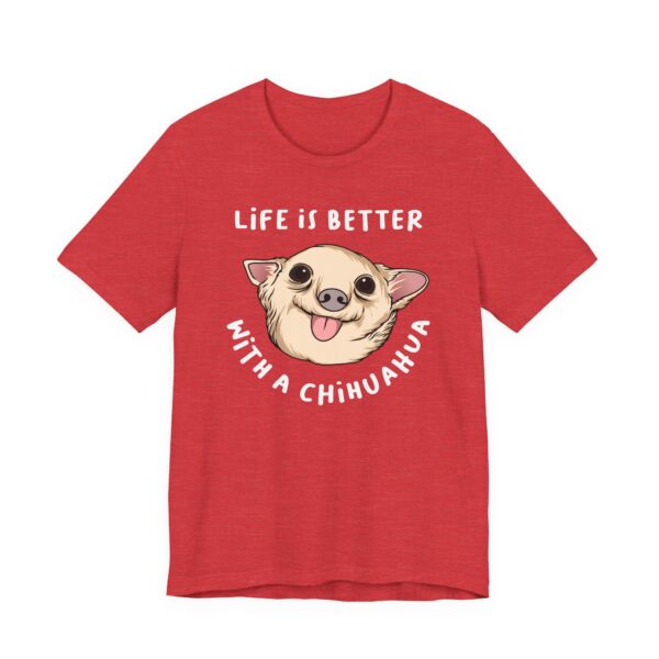 Life Is Better with a Chihuahua | Cute Dog T-shirt