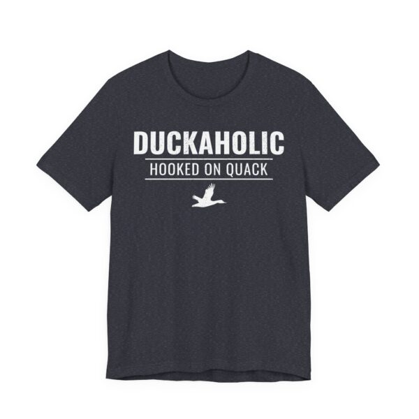 Duckaholic | Hooked on Quack | Funny Duck Hunting T-shirt