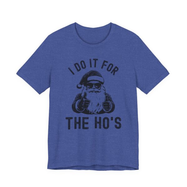I Do It for the Ho’s | Funny Christmas T-shirt