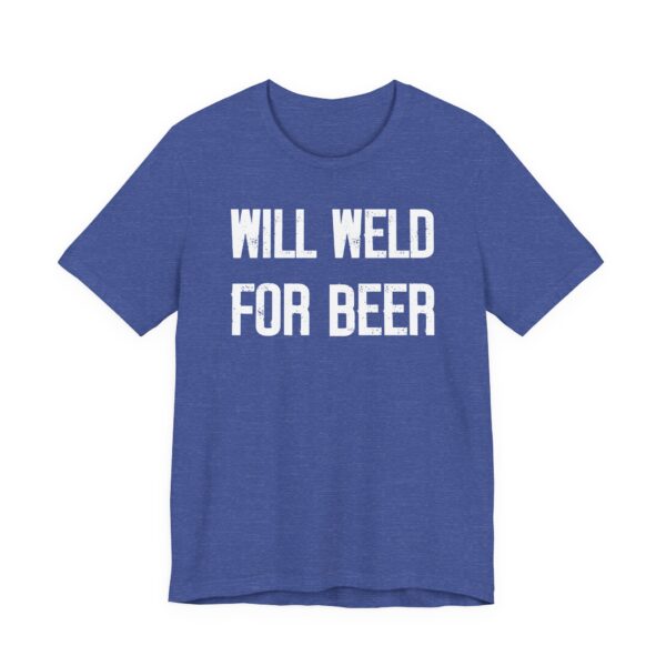 Will Weld for Beer | Funny Welder T-shirt