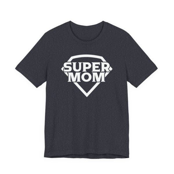 Super Mom | Funny Mom T-shirt