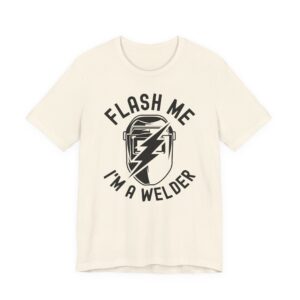 Flash Me I’m a Welder | Funny Welder T-shirt