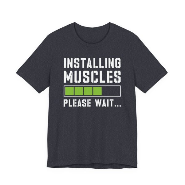Installing Muscles | Funny Gym and Fitness T-shirt