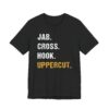 Jab Cross Hook Uppercut | Boxing T-shirt