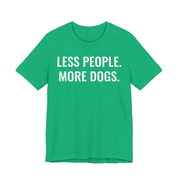 Less People More Dogs | Funny Dog T-shirt