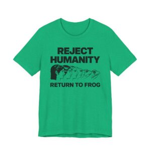 Reject Humanity, Return to Frog | Funny Animorphs Frog Evolution T-shirt