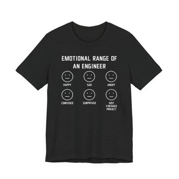 Emotional Range of an Engineer | Funny Engineer T-shirt