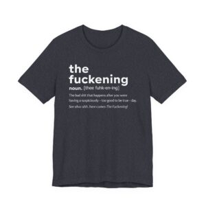 The Fuckening Definition | Funny Swearing T-shirt