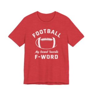 Football Is My Second Favorite F-Word | Funny American Football T-shirt