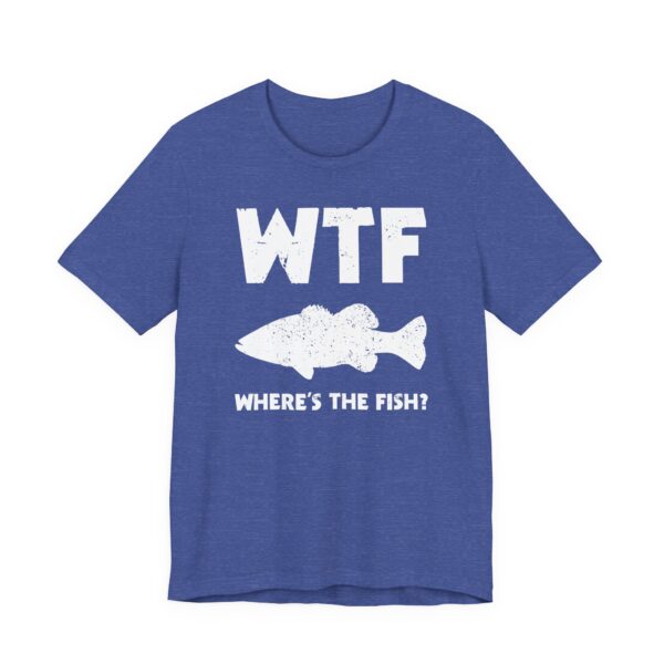 WTF Where’s The Fish | Funny Fishing T-shirt