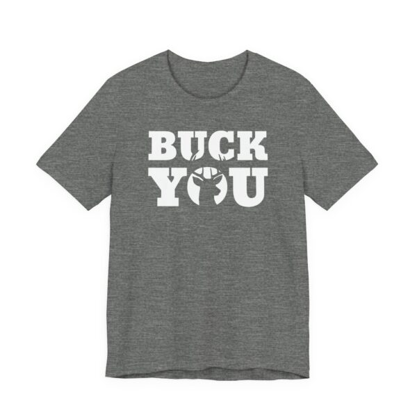 Buck You | Funny Hunting T-shirt