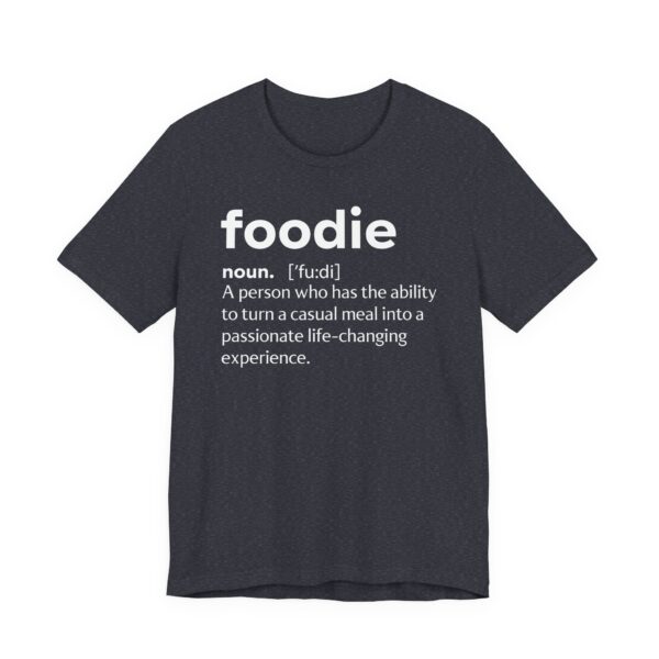 Foodie Definition | Funny Food Lover T-shirt