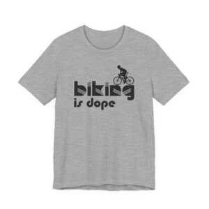 Biking Is Dope | Funny Cycling T-shirt