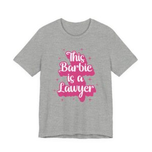 This Barbie Is a Lawyer | Cute Lawyer T-shirt
