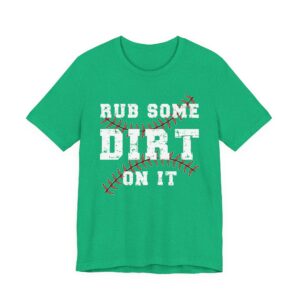 Rub Some Dirt on It | Baseball T-shirt