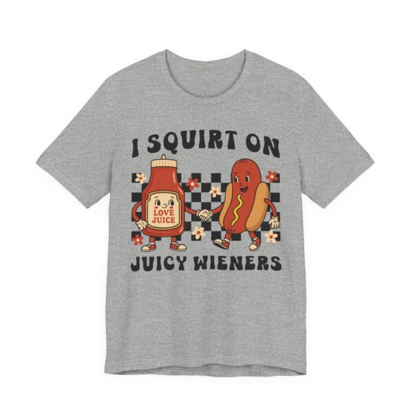 I Squirt on Juicy Wieners | Funny Adult Humor Women T-shirt
