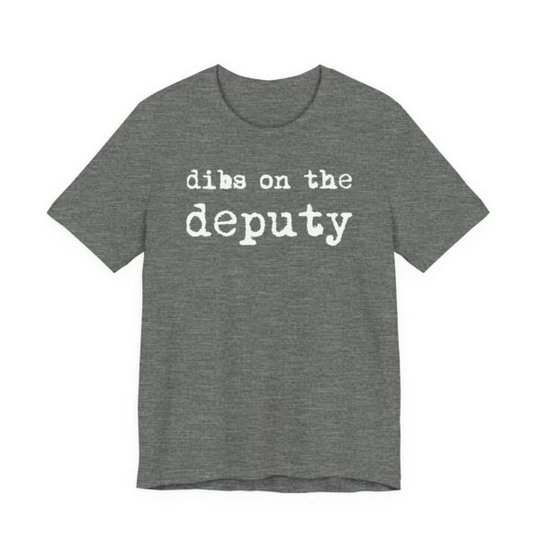 Dibs on the Deputy | Deputy Sheriff T-shirt