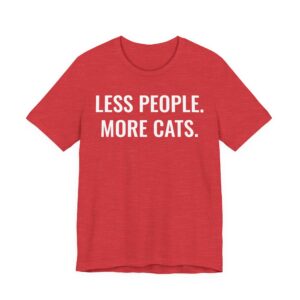 Less People More Cats | Funny Cat T-shirt