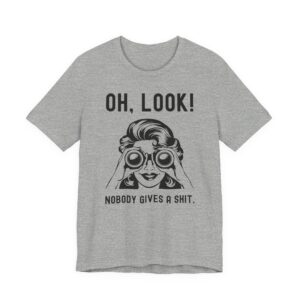 Nobody Gives a Shit | Funny Women T-shirt