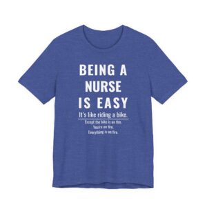 Being a Nurse Is Easy | Funny Nurse T-shirt