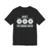 Quiet I’m Doing Math | Funny Gym and Fitness T-shirt