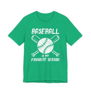 Baseball Is My Favorite Season | Baseball T-shirt