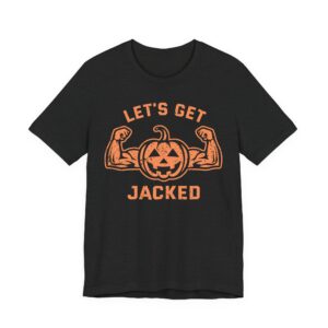 Let’s Get Jacked | Funny Halloween T-shirt