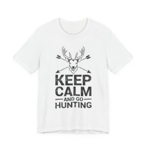 Keep Calm and Go Hunting | Funny Hunter T-shirt